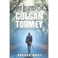 The Legend of Colgan Toomey - Paperback