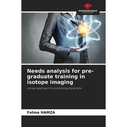 Needs analysis for pre-graduate training in isotope imaging - Paperback