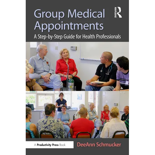 Group Medical Appointments: A Step-by-Step Guide for Health Professionals - Paperback
