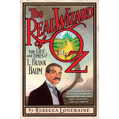 The Real Wizard of Oz: The Life and Times of L. Frank Baum - Paperback