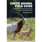 Exotic Animal Field Guide: Nonnative Hoofed Mammals in the United States - Paperback