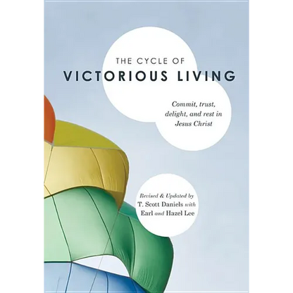 The Cycle of Victorious Living: Commit, Trust, Delight, and Rest in Jesus Christ - Paperback