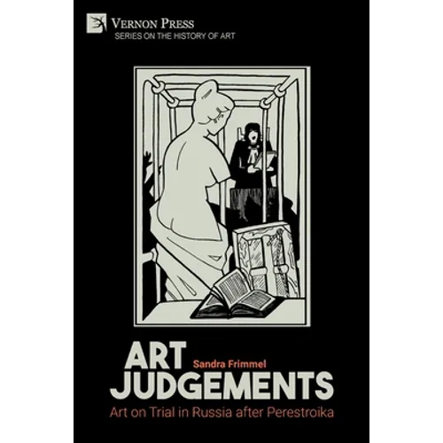 Art Judgements: Art on Trial in Russia after Perestroika - Paperback