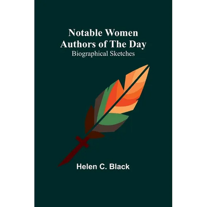 Notable Women Authors of the Day: Biographical Sketches - Paperback