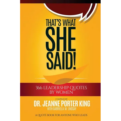 That's What She Said! 366 Leadership Quotes by Women: A Quote Book for Anyone Who Leads - Paperback