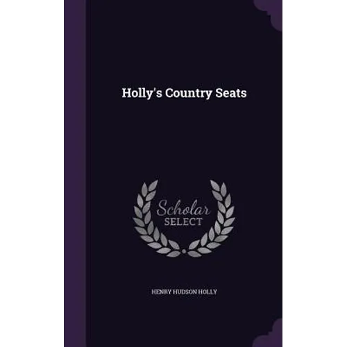 Holly's Country Seats - Hardcover