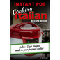 INSTANT POT Cooking Italian Recipe Book: Italian-style recipes made in your pressure cooker - Paperback