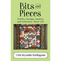Bits and Pieces: Stories, Sayings, Sonnets, and Scriptures About Life - Paperback