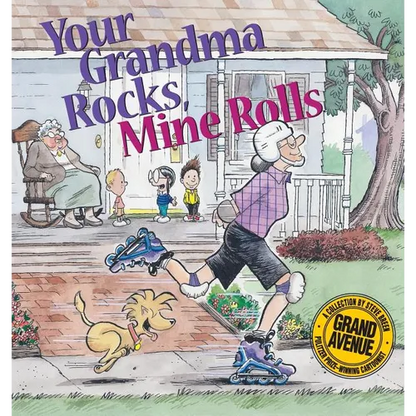 Your Grandma Rocks, Mine Rolls: A Grand Avenue Collection - Paperback