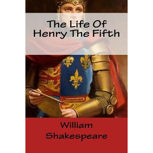 The Life Of Henry The Fifth - Paperback