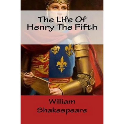 The Life Of Henry The Fifth - Paperback