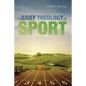 A Brief Theology of Sport - Paperback