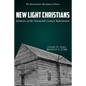 New Light Christians: Initiators of the Nineteenth Century Reformation - Paperback