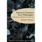 America's Forgotten Poet-Philosopher: The Thought of John Elof Boodin in His Time and Ours - Hardcover