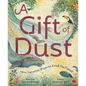 A Gift of Dust: How Saharan Plumes Feed the Planet - Hardcover