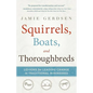 Squirrels, Boats, and Thoroughbreds - Paperback