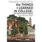 The Things I Learned in College: My Year in the Ivy League - Paperback