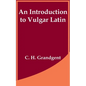 An Introduction to Vulgar Latin - Paperback