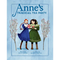 Anne's Tragical Tea Party: Inspired by Anne of Green Gables - Hardcover