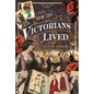 How the Victorians Lived - Hardcover