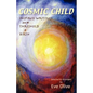 Cosmic Child: Inspired Writings from the Threshold of Birth - Paperback