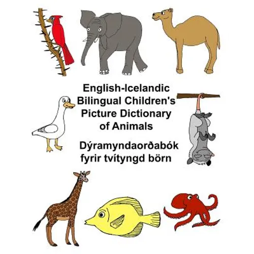 English-Icelandic Bilingual Children's Picture Dictionary of Animals Dýramyndaorðabók fyrir tvítyngd börn - Paperback
