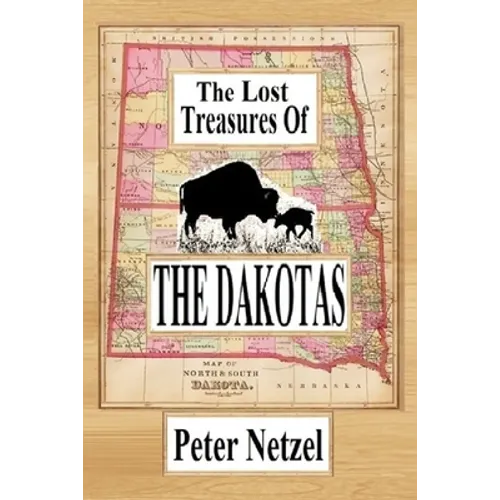 The Lost Treasures Of The Dakotas - Paperback
