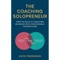 The Coaching Solopreneur - Paperback
