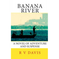 Banana River: A novel of adventure and suspense - Paperback
