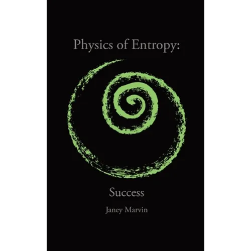 Physics of Entropy: Success - Hardcover