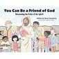 You Can Be a Friend of God: Discovering the Fruits of the Spirit! - Paperback