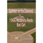 Summer on the Diamond as the 1966 Modesto Reds Bat Girl - Paperback