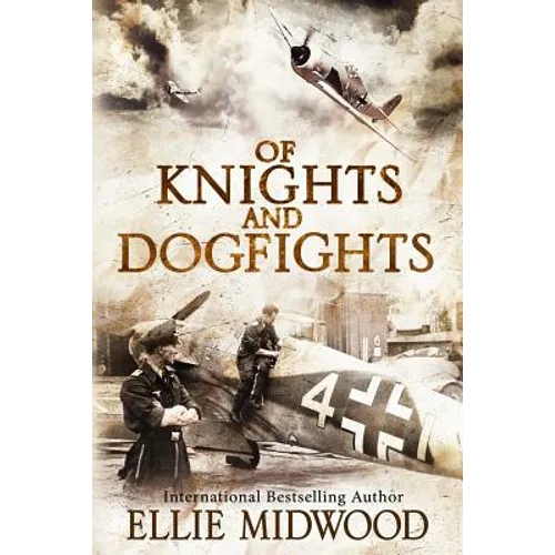 Of Knights and Dogfights: A WWII Novel - Paperback