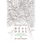Being the Real Deal: The Roots of Inspiring Leadership - Hardcover