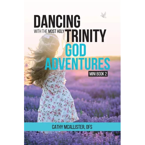 Dancing with the Most Holy Trinity: God Adventures Mini Book 2 - Paperback