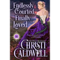 Endlessly Courted, Finally Loved - Paperback