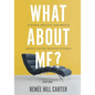 What About Me? - Study Guide: Staying Healthy and Whole (While You're Helping Others) - Paperback