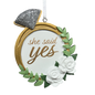 She Said Yes Engagement Ring Ornament