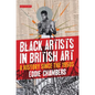 Black Artists in British Art: A History Since the 1950s - Paperback