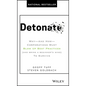 Detonate: Why - And How - Corporations Must Blow Up Best Practices (and Bring a Beginner's Mind) to Survive - Hardcover