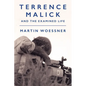 Terrence Malick and the Examined Life - Hardcover