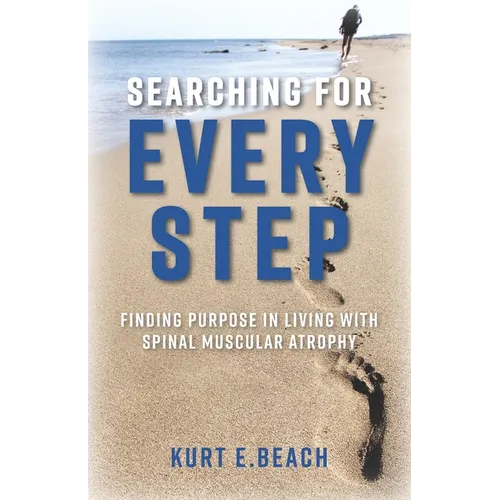 Searching For Every Step: Finding Purpose in Living With Spinal Muscular Atrophy - Paperback