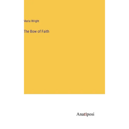 The Bow of Faith - Hardcover