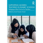 Supporting Modern Teaching in Islamic Schools: Pedagogical Best Practice for Teachers - Paperback