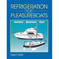 Refrigeration for Pleasureboats: Installation, Maintenance and Repair - Hardcover