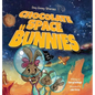 Chocolate Space Bunnies: A Funny Bunny Space Adventure for Children Ages 4-8 - Hardcover