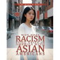 Why Does Racism Still Exist in America With Asian Americans - Paperback
