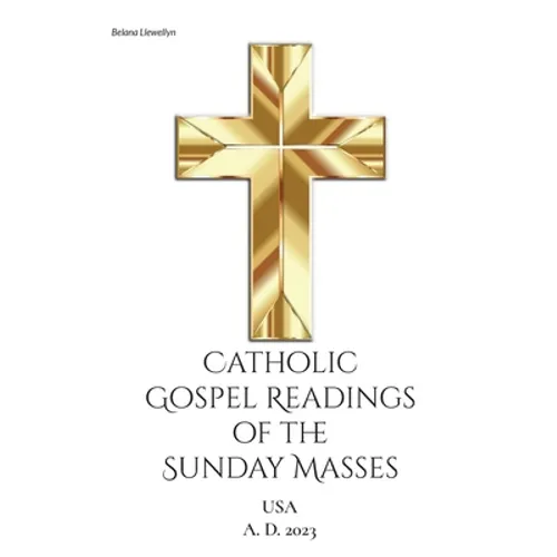 Catholic Gospel Readings of the Sunday Masses: USA A. D. 2023 - Paperback