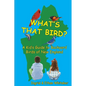 What's That Bird? - A Kid's Guide to Backyard Birds of New England - Paperback