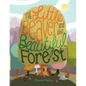 The Little Beaver and the Beautiful Forest: A children's book themed on the social and environmental issues surrounding sustainable forestry. - Paperback